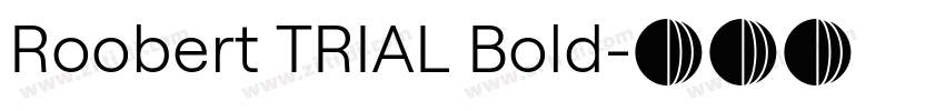 Roobert TRIAL Bold字体转换